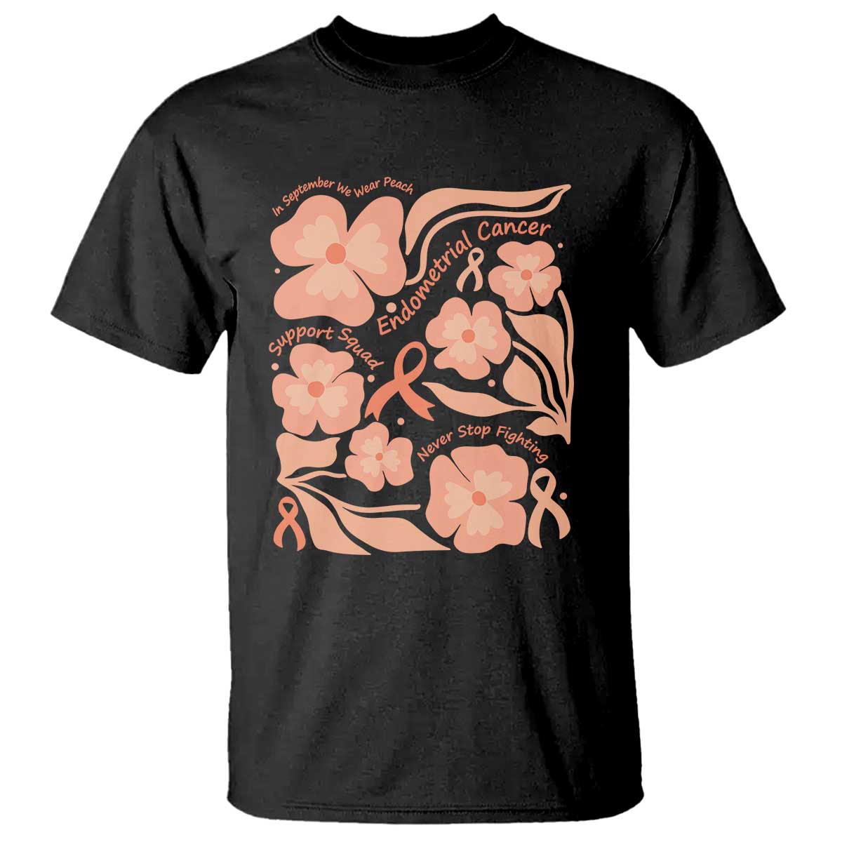 Endometrial Cancer Support Squad Floral Gift T Shirt In September We Wear Peach