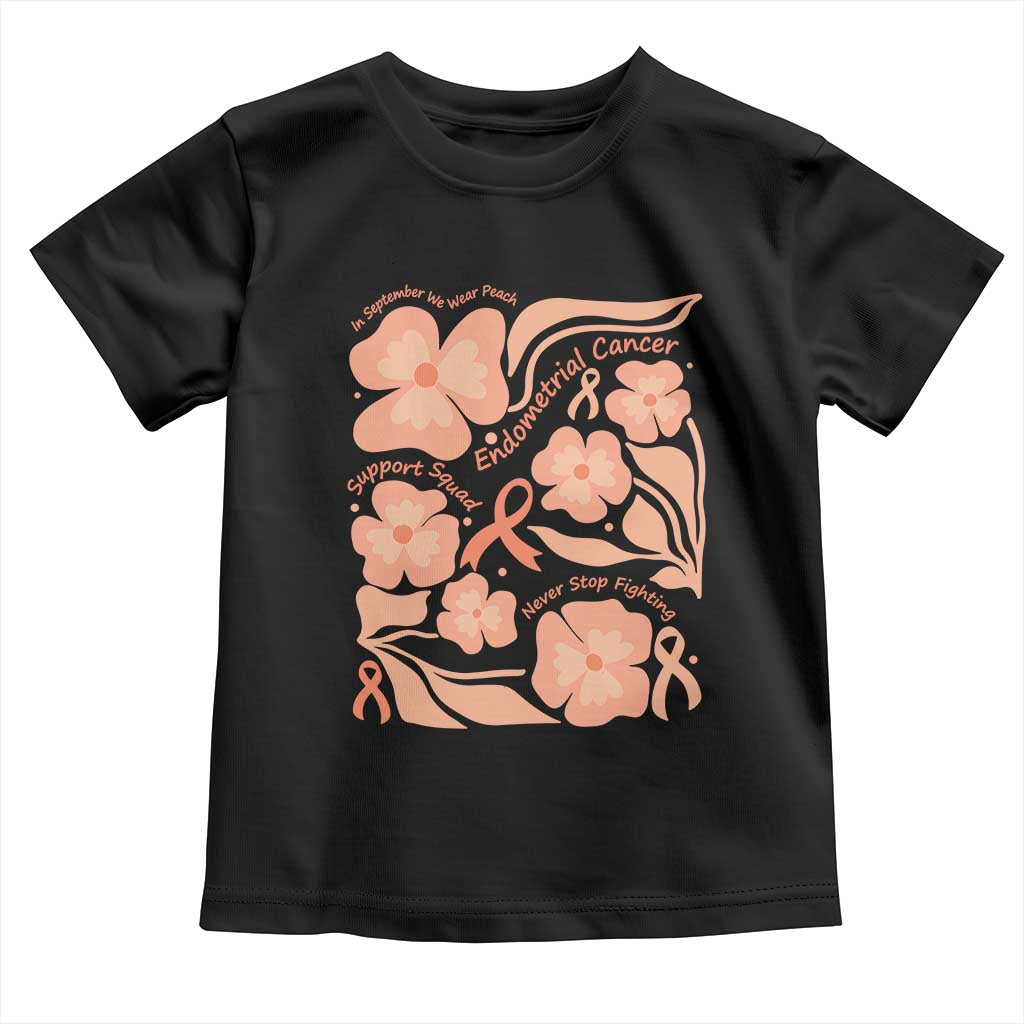 Endometrial Cancer Support Squad Floral Gift Toddler T Shirt In September We Wear Peach TS12 Black Print Your Wear