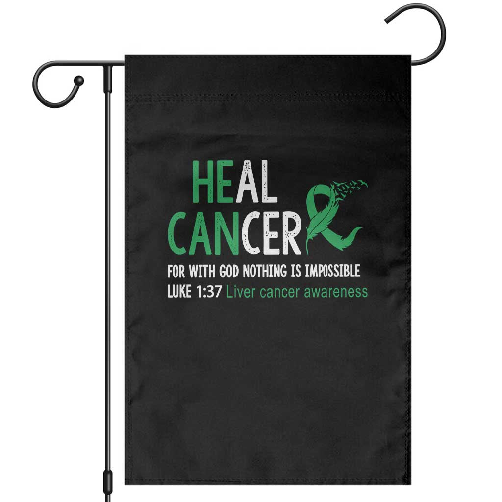 Heal Cancer Nothing Is Impossible With God Garden Flag Liver Cancer Support Gift