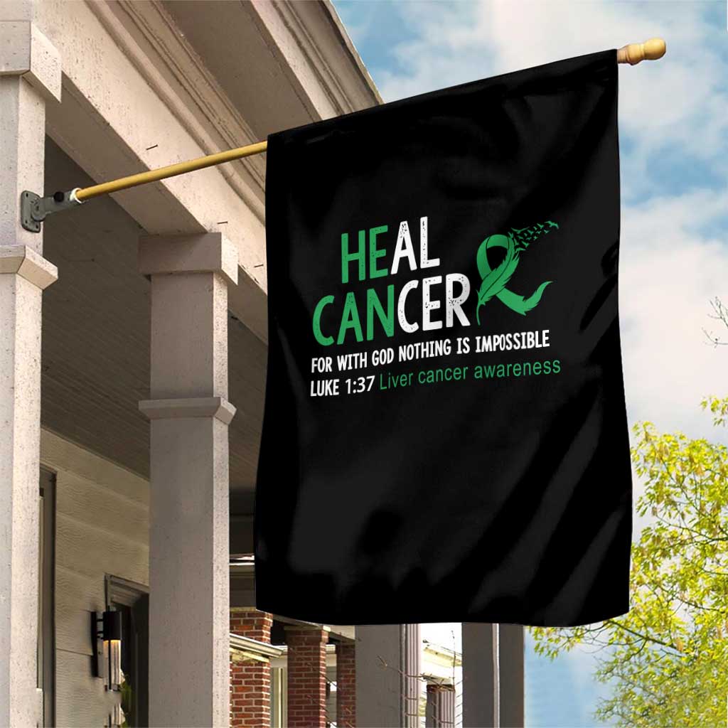 Heal Cancer Nothing Is Impossible With God Garden Flag Liver Cancer Support Gift