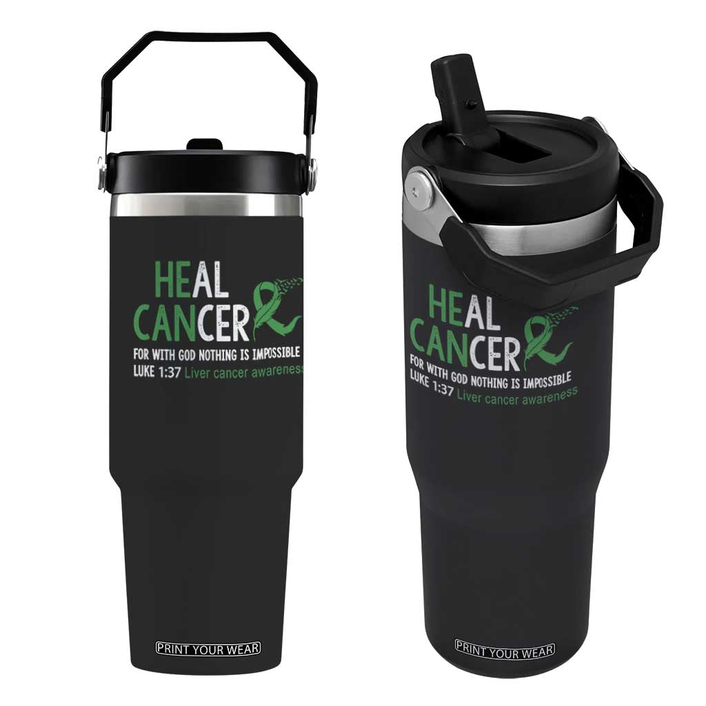 Heal Cancer Nothing Is Impossible With God Flip Straw Tumbler Liver Cancer Support Gift