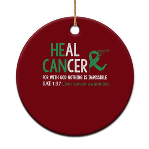 Heal Cancer Nothing Is Impossible With God Ceramic Ornament Liver Cancer Support Gift
