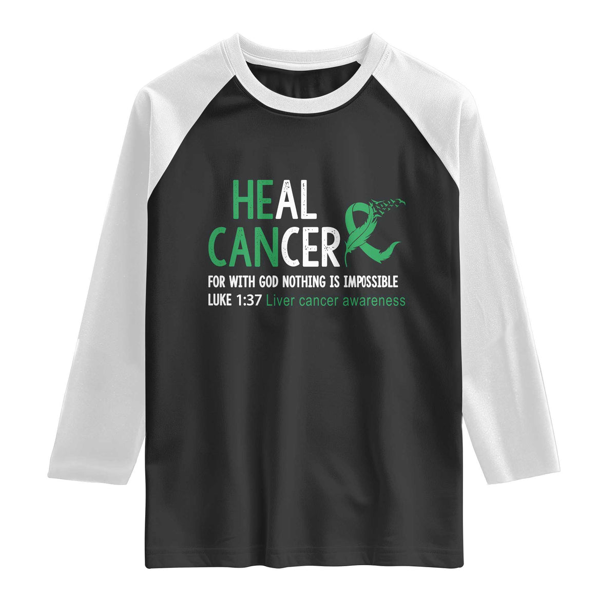 Heal Cancer Nothing Is Impossible With God Raglan Shirt Liver Cancer Support Gift