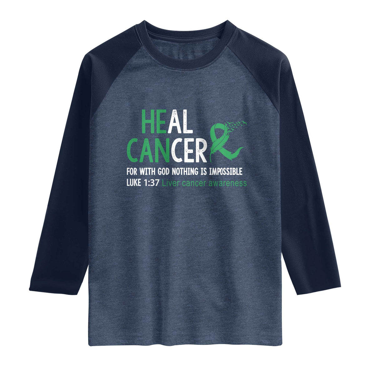 Heal Cancer Nothing Is Impossible With God Raglan Shirt Liver Cancer Support Gift