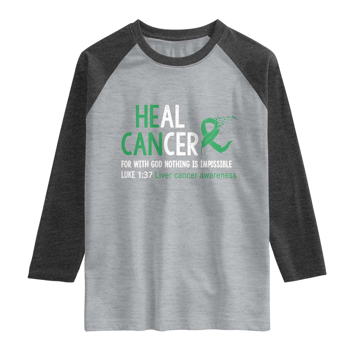 Heal Cancer Nothing Is Impossible With God Raglan Shirt Liver Cancer Support Gift