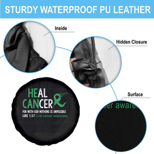 Heal Cancer Nothing Is Impossible With God Spare Tire Cover Liver Cancer Support Gift