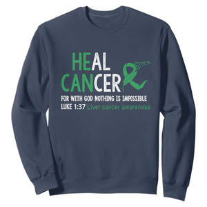 Heal Cancer Nothing Is Impossible With God Sweatshirt Liver Cancer Support Gift