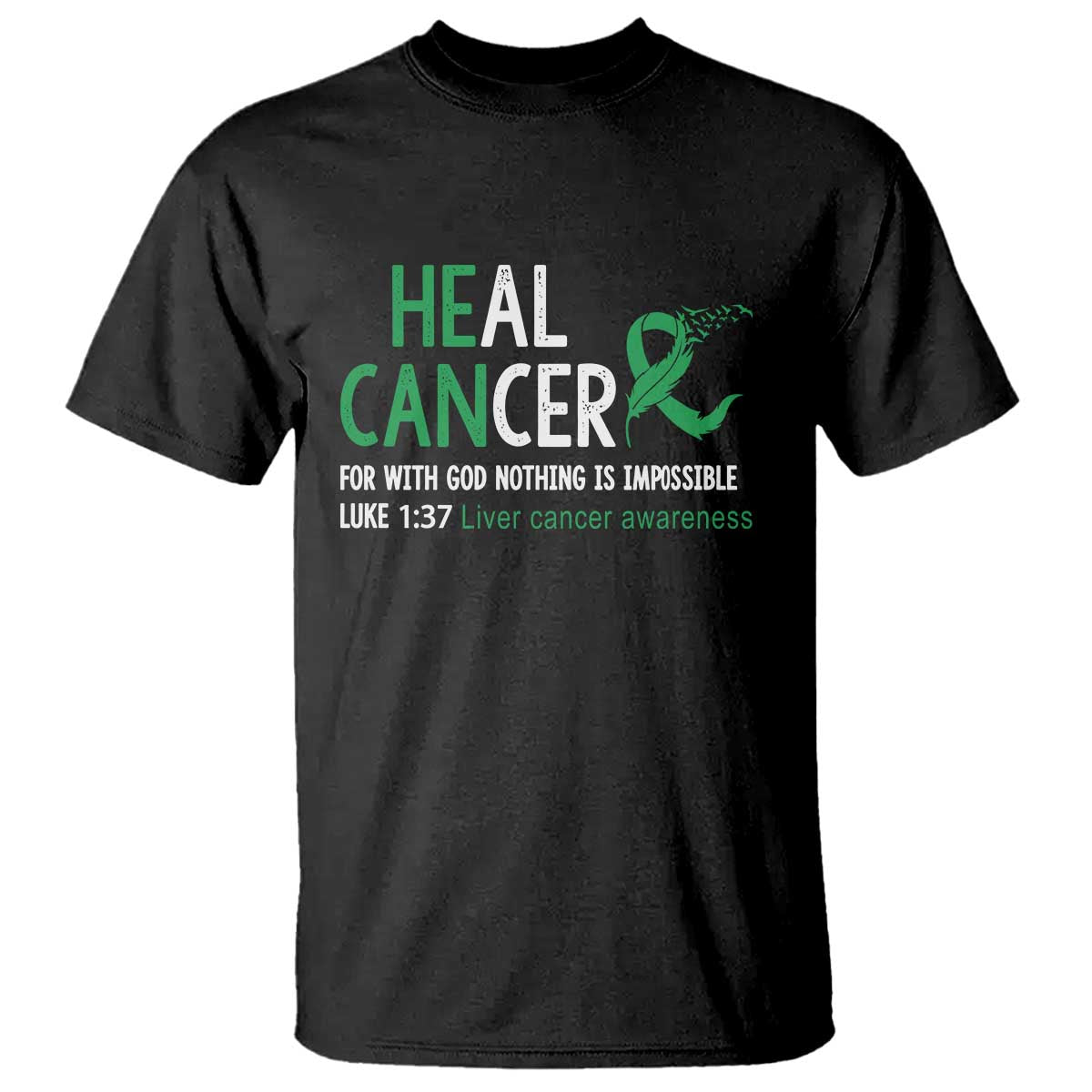 Heal Cancer Nothing Is Impossible With God T Shirt Liver Cancer Support Gift