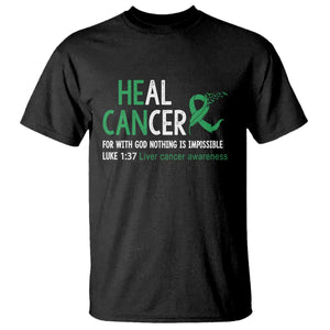 Heal Cancer Nothing Is Impossible With God T Shirt Liver Cancer Support Gift