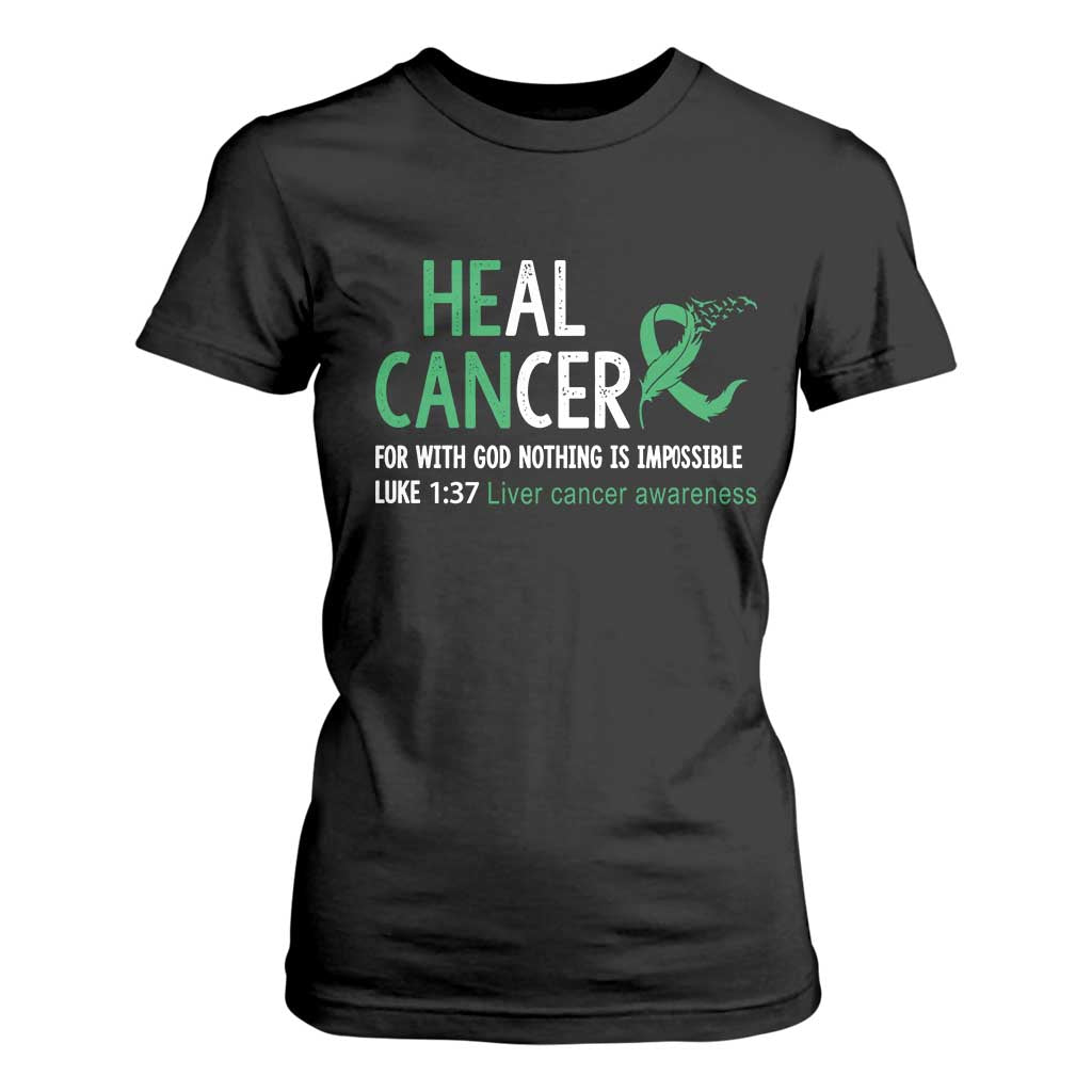 Heal Cancer Nothing Is Impossible With God T Shirt For Women Liver Cancer Support Gift TS12 Black Print Your Wear