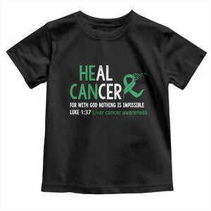 Heal Cancer Nothing Is Impossible With God Toddler T Shirt Liver Cancer Support Gift