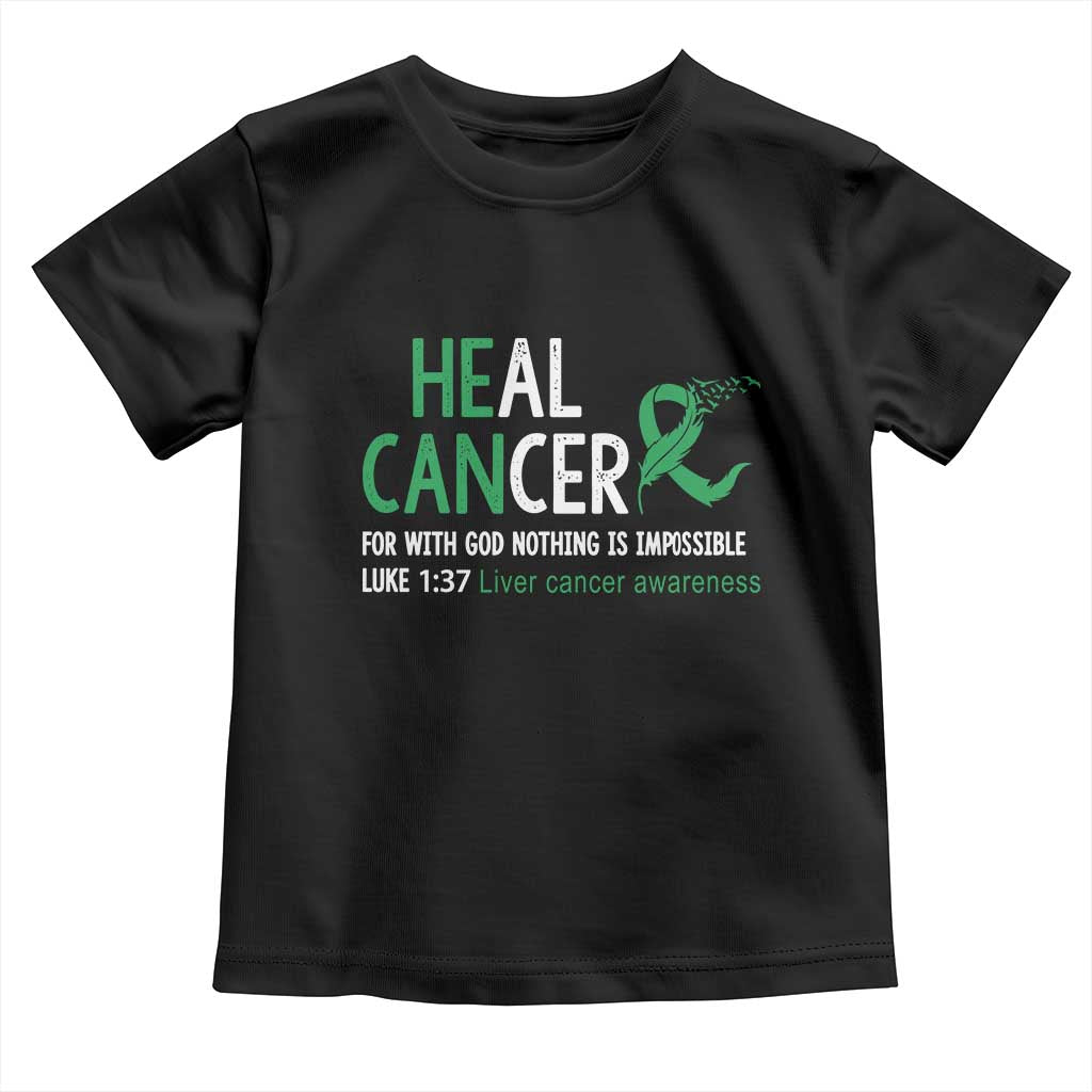 Heal Cancer Nothing Is Impossible With God Toddler T Shirt Liver Cancer Support Gift TS12 Black Print Your Wear