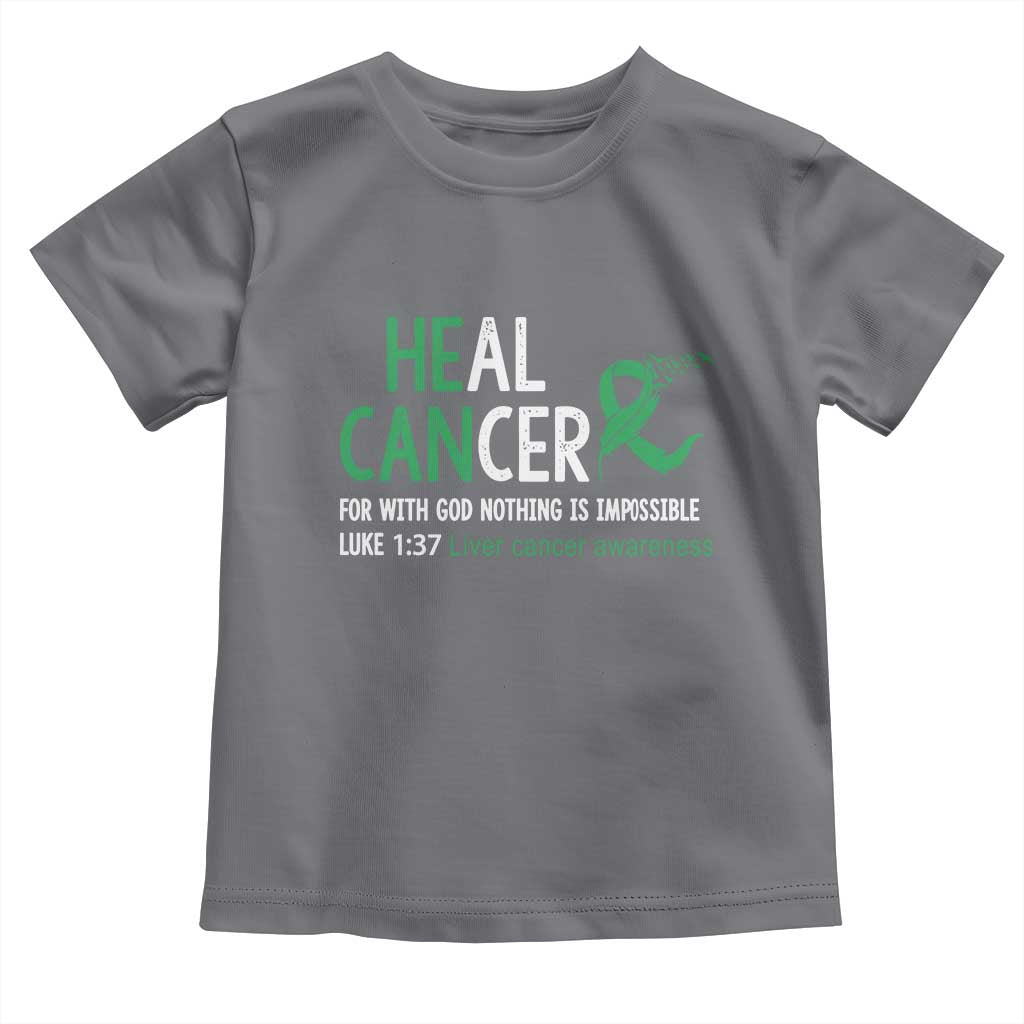 Heal Cancer Nothing Is Impossible With God Toddler T Shirt Liver Cancer Support Gift