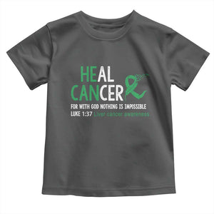 Heal Cancer Nothing Is Impossible With God Toddler T Shirt Liver Cancer Support Gift