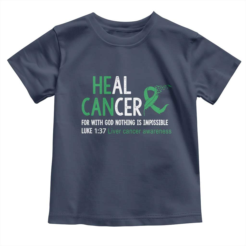 Heal Cancer Nothing Is Impossible With God Toddler T Shirt Liver Cancer Support Gift