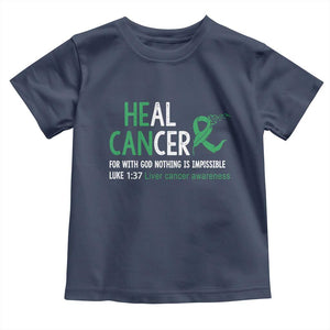 Heal Cancer Nothing Is Impossible With God Toddler T Shirt Liver Cancer Support Gift