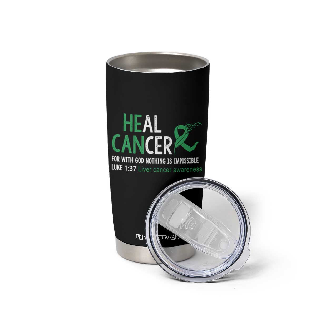 Heal Cancer Nothing Is Impossible With God Tumbler Cup Liver Cancer Support Gift