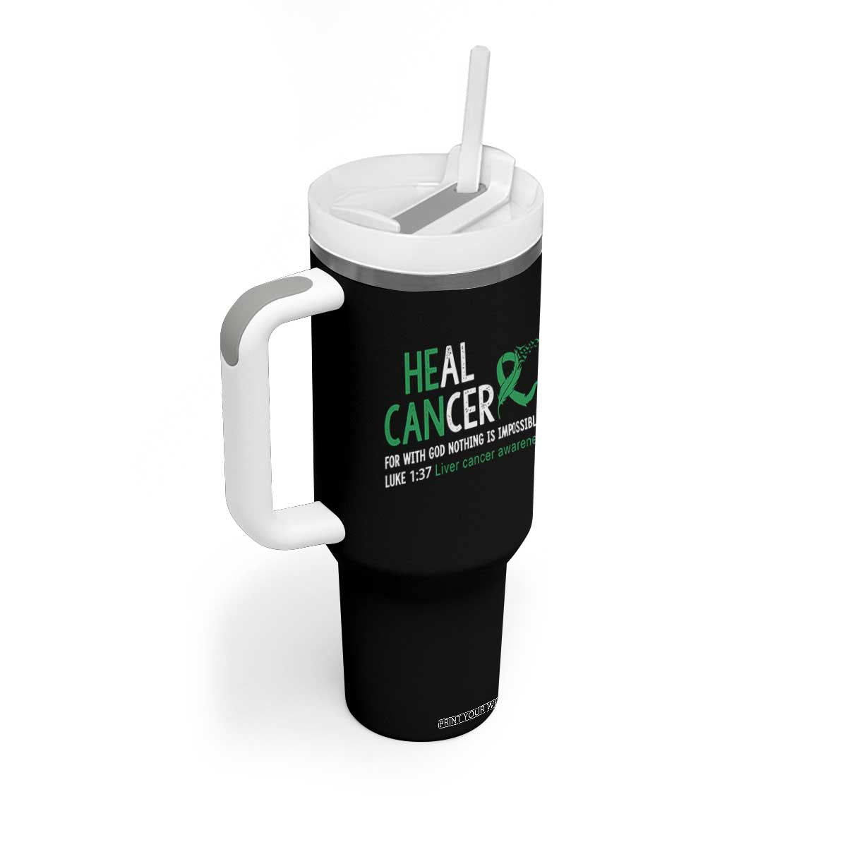 Heal Cancer Nothing Is Impossible With God Tumbler With Handle Liver Cancer Support Gift