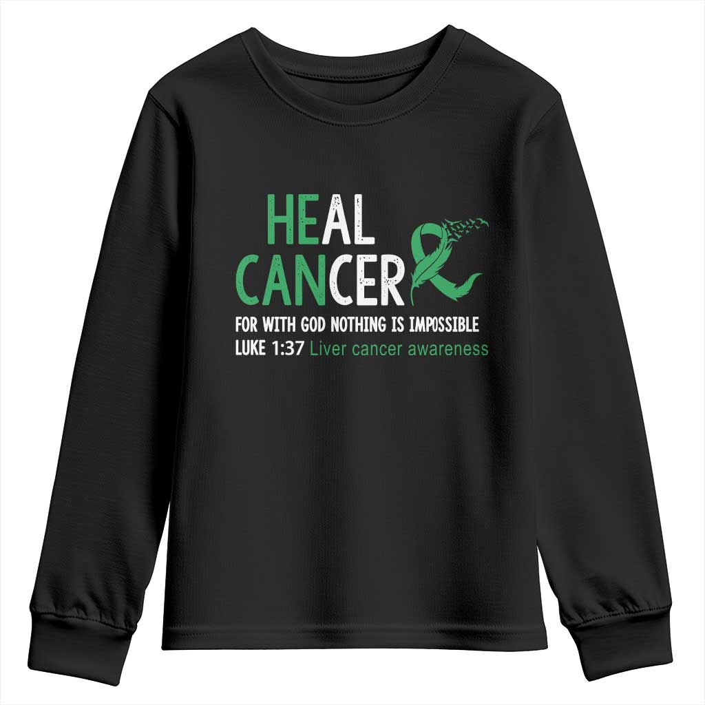 Heal Cancer Nothing Is Impossible With God Youth Sweatshirt Liver Cancer Support Gift TS12 Black Print Your Wear
