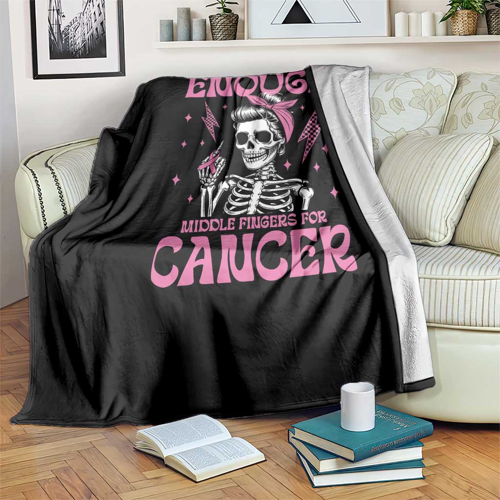 Funny Skeleton Breast Cancer Throw Blanket I Dont Have Enough Middle Fingers