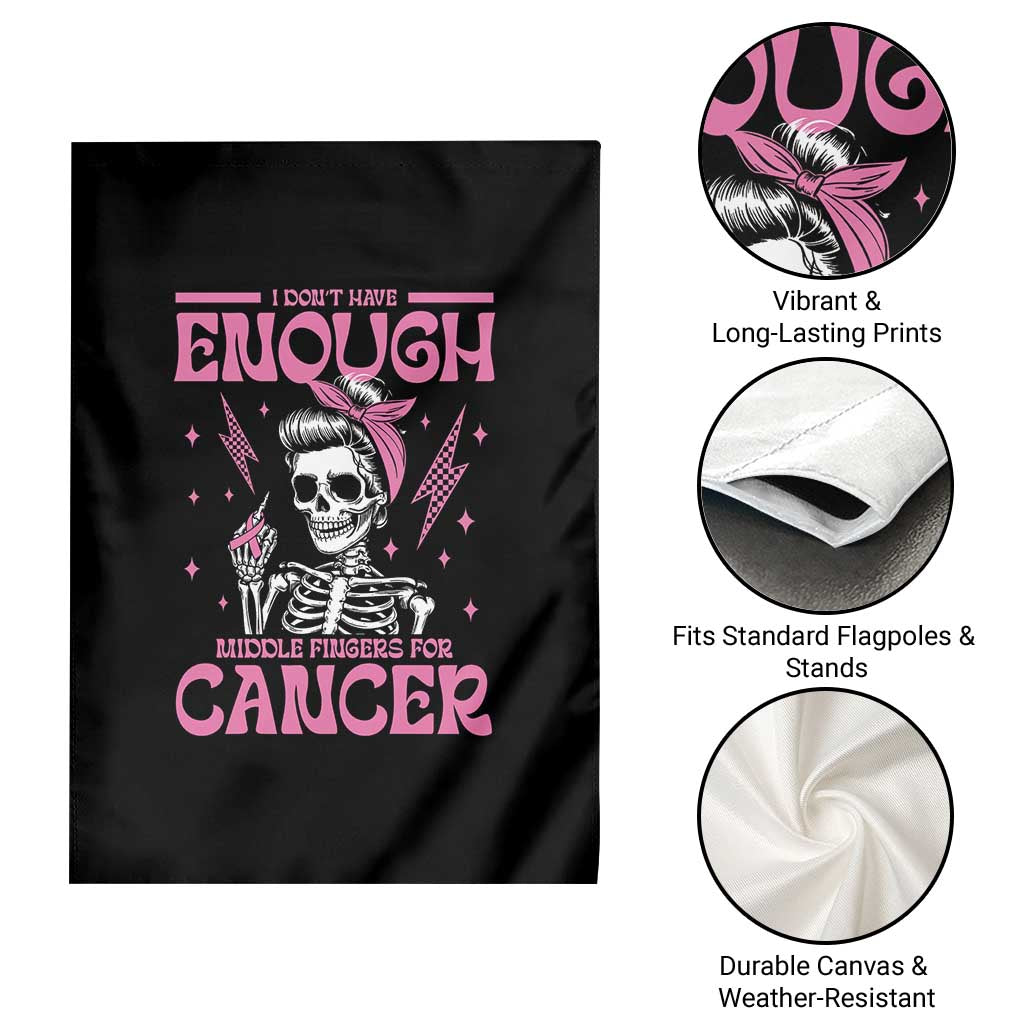 Funny Skeleton Breast Cancer Garden Flag I Dont Have Enough Middle Fingers