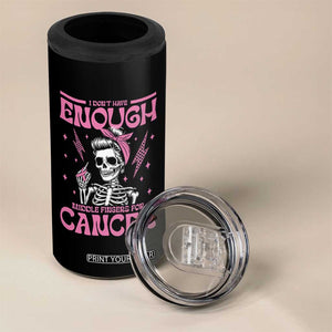 Funny Skeleton Breast Cancer 4 in 1 Can Cooler Tumbler I Dont Have Enough Middle Fingers