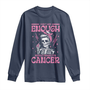 Funny Skeleton Breast Cancer Long Sleeve Shirt I Dont Have Enough Middle Fingers