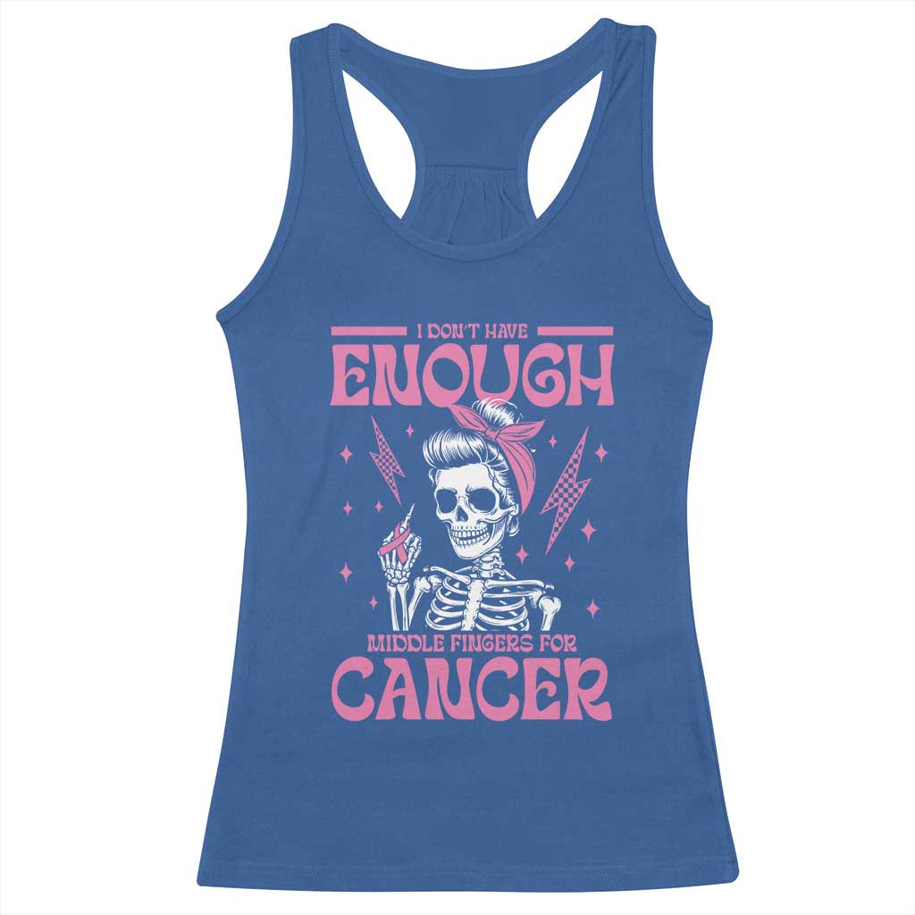 Funny Skeleton Breast Cancer Racerback Tank Top I Dont Have Enough Middle Fingers