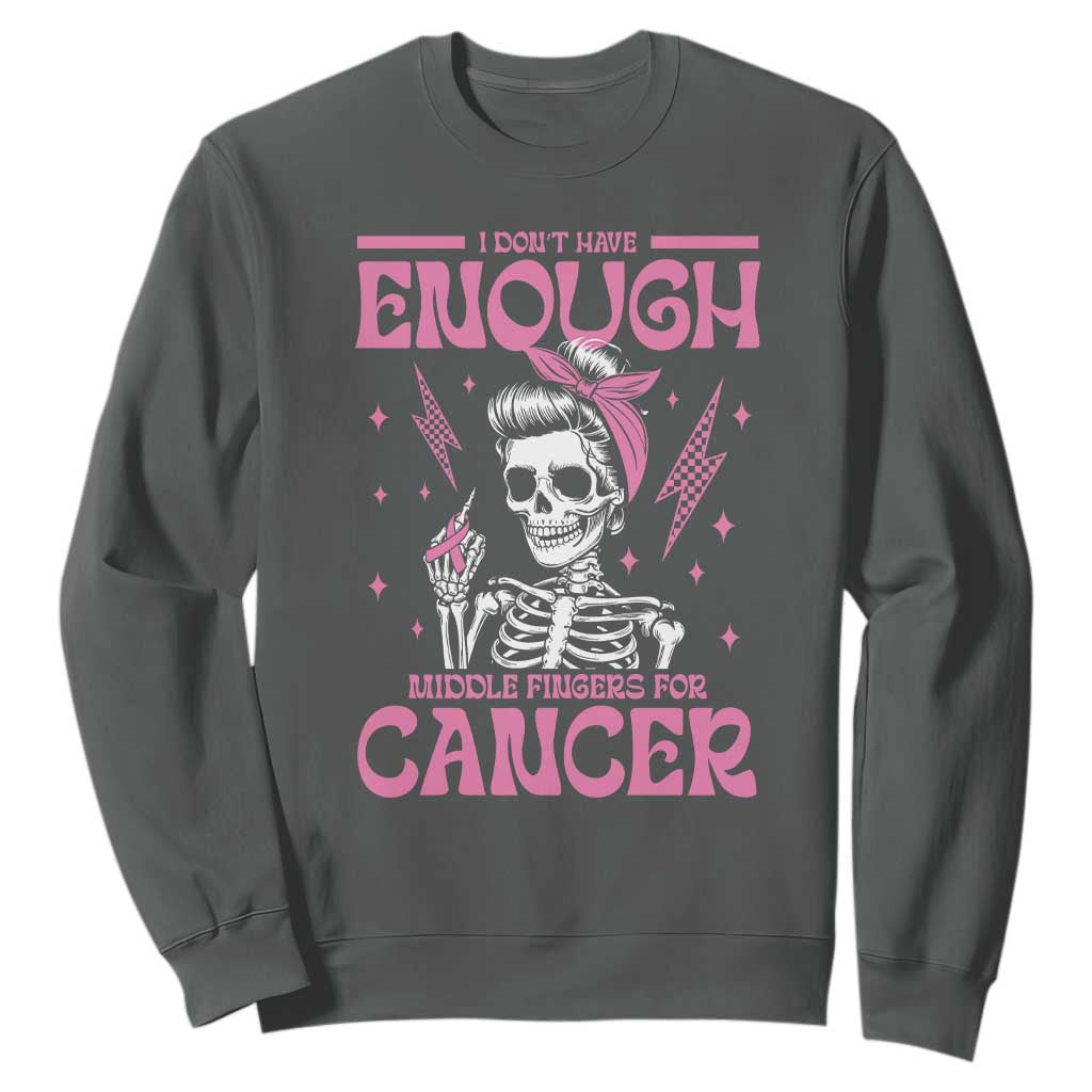 Funny Skeleton Breast Cancer Sweatshirt I Dont Have Enough Middle Fingers