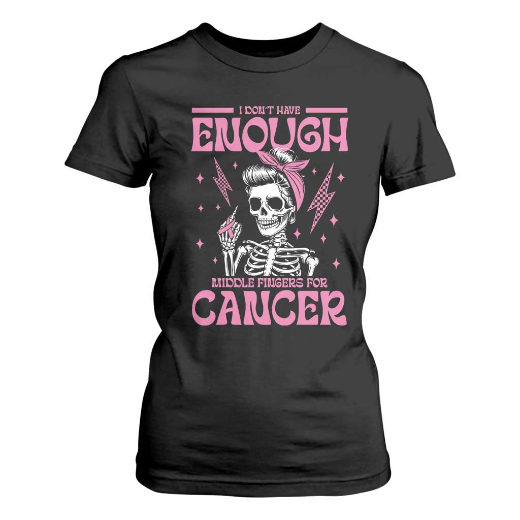 Funny Skeleton Breast Cancer T Shirt For Women I Dont Have Enough Middle Fingers TS12 Black Print Your Wear