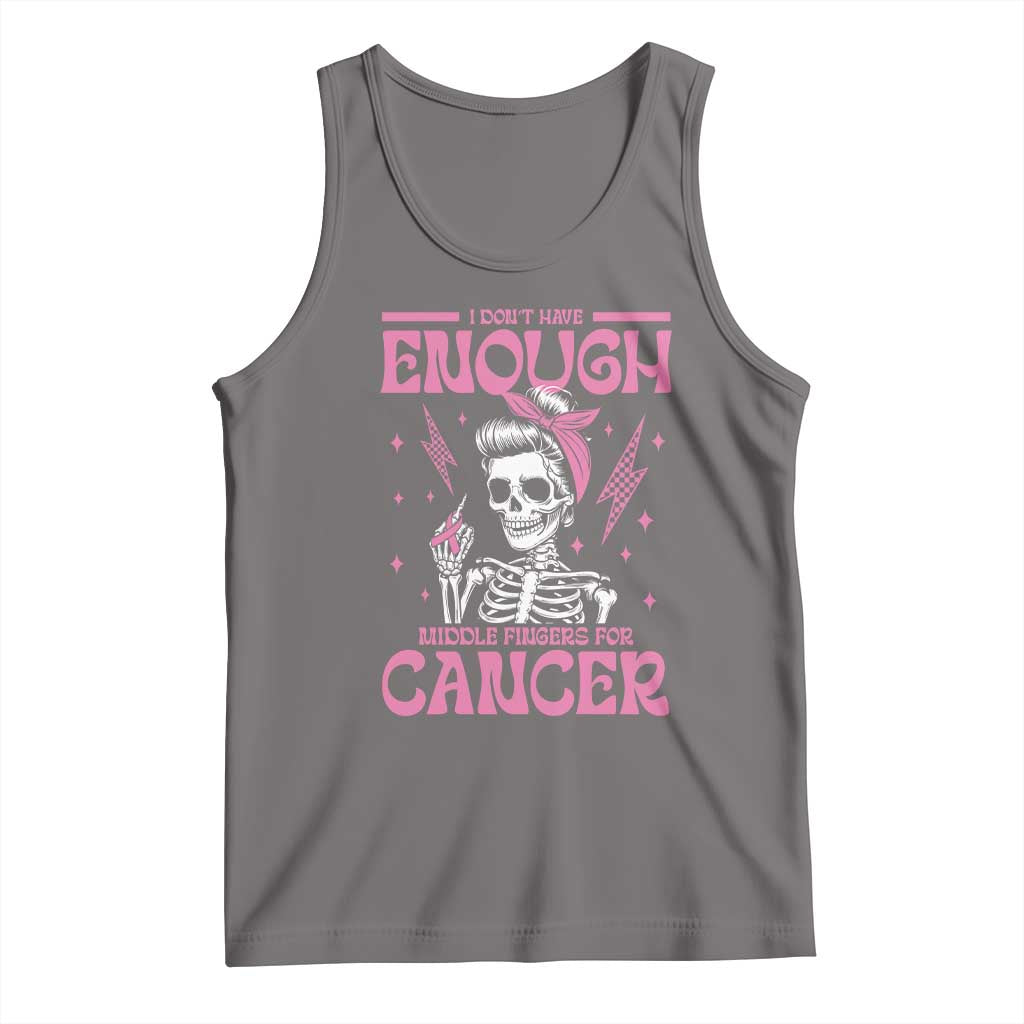 Funny Skeleton Breast Cancer Tank Top I Dont Have Enough Middle Fingers