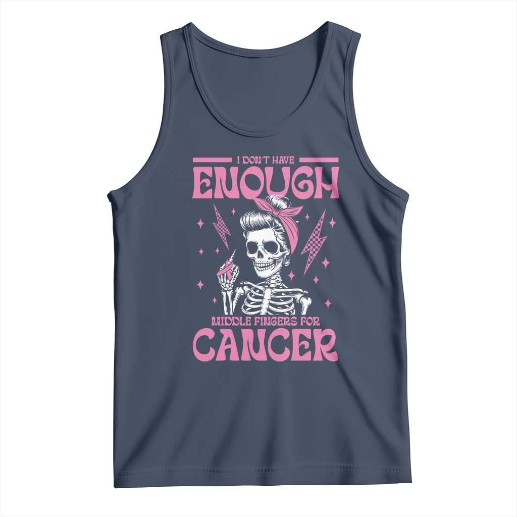 Funny Skeleton Breast Cancer Tank Top I Dont Have Enough Middle Fingers