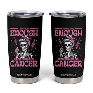 Funny Skeleton Breast Cancer Tumbler Cup I Dont Have Enough Middle Fingers