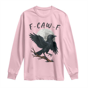 Funny Raven Bird Full Moon Art F Caw F Joke Long Sleeve Shirt TS12 Light Pink Print Your Wear
