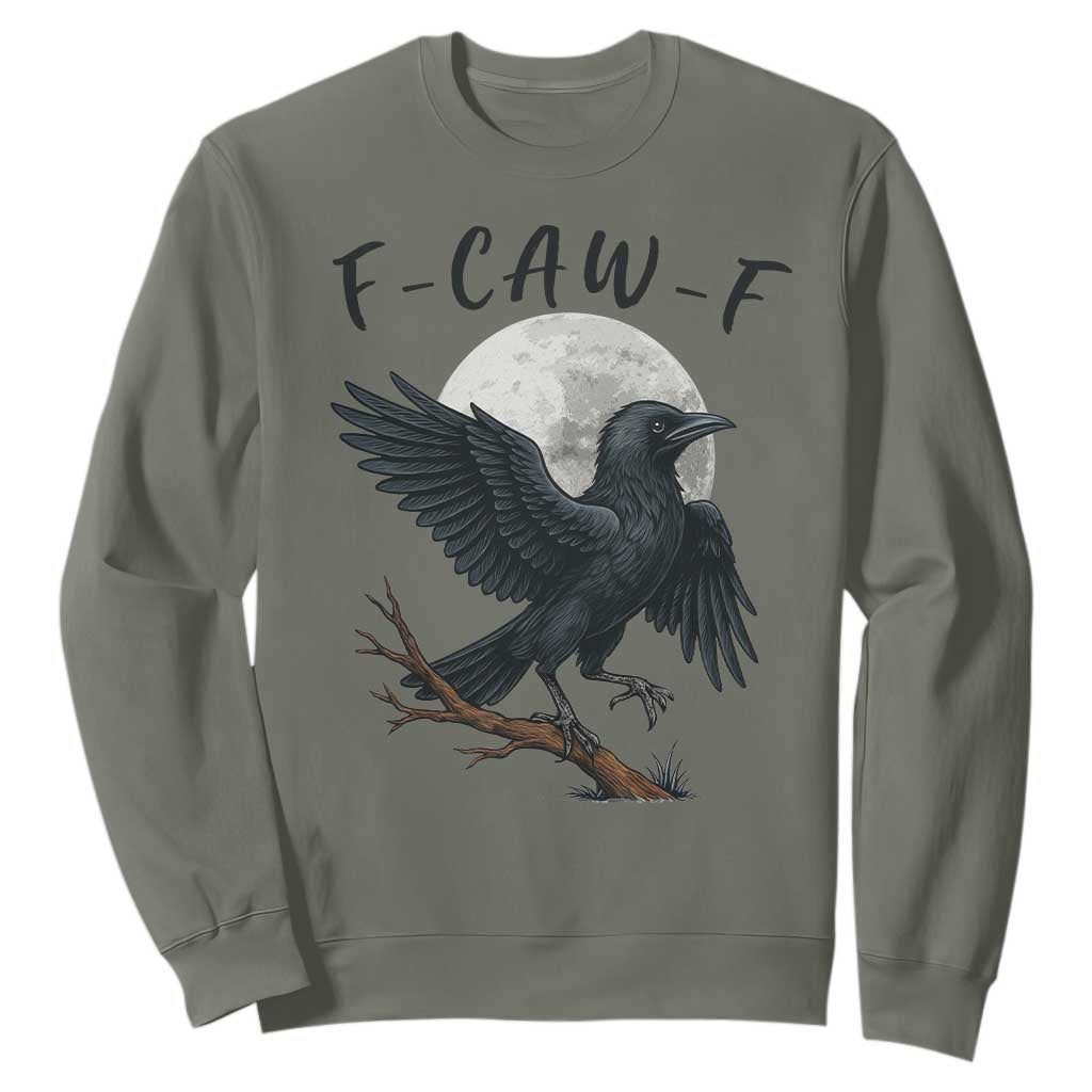 Funny Raven Bird Full Moon Art F Caw F Joke Sweatshirt TS12 Military Green Print Your Wear