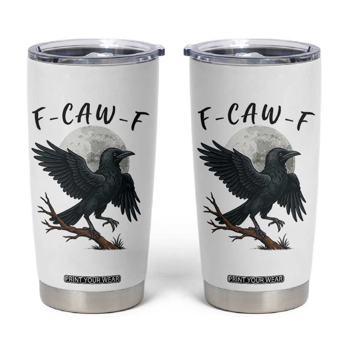 Funny Raven Bird Full Moon Art F Caw F Joke Tumbler Cup TS12 White Print Your Wear
