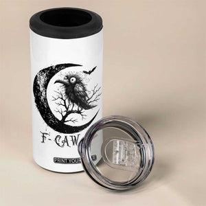Funny Raven Bird 4 in 1 Can Cooler Tumbler F Caw F Joke Moon Sarcastic Humor Art TS12 Print Your Wear