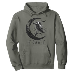 Funny Raven Bird Hoodie F Caw F Joke Moon Sarcastic Humor Art TS12 Military Green Print Your Wear