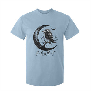 Funny Raven Bird T Shirt For Kid F Caw F Joke Moon Sarcastic Humor Art TS12 Light Blue Print Your Wear
