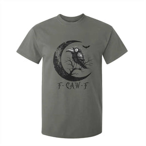 Funny Raven Bird T Shirt For Kid F Caw F Joke Moon Sarcastic Humor Art TS12 Military Green Print Your Wear