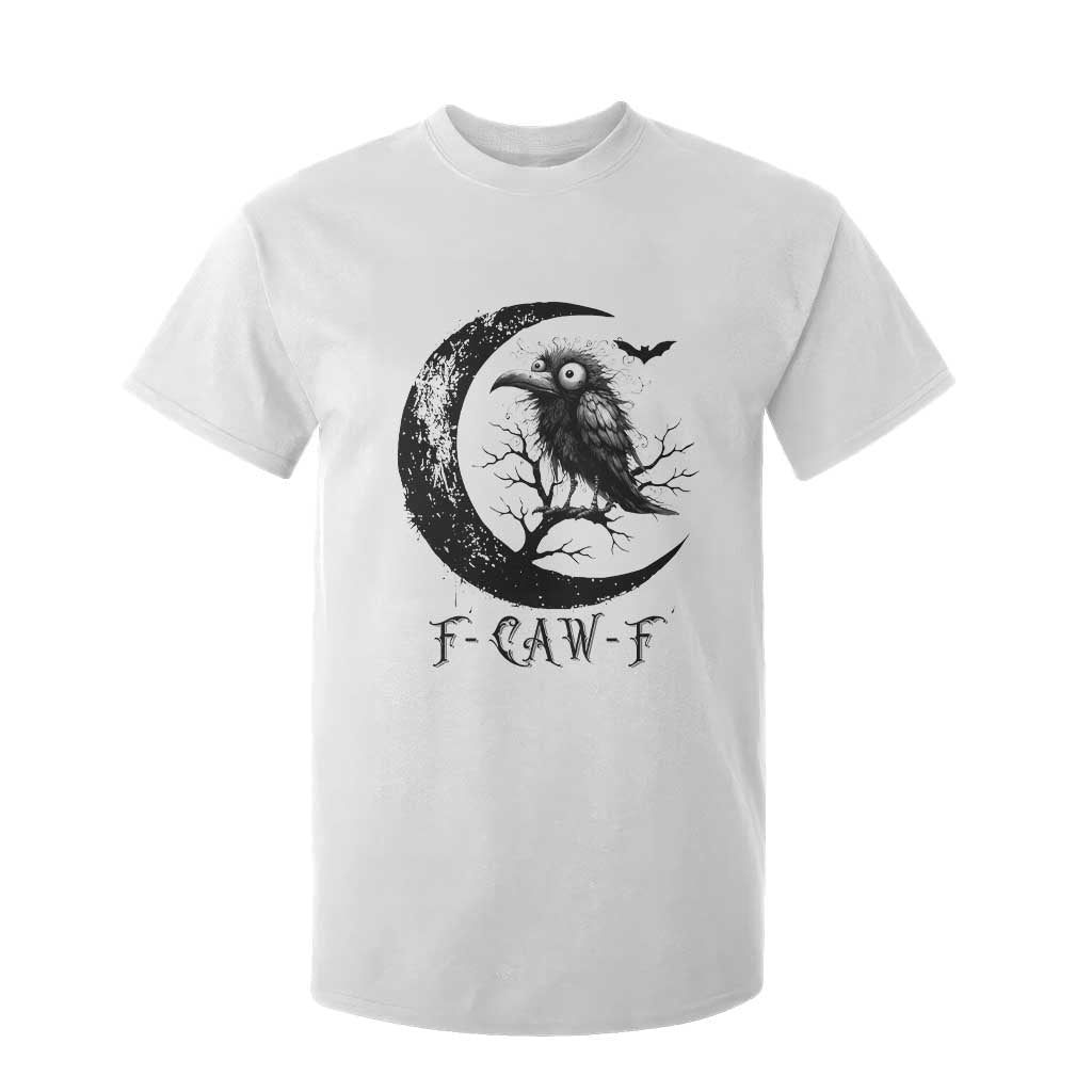 Funny Raven Bird T Shirt For Kid F Caw F Joke Moon Sarcastic Humor Art TS12 White Print Your Wear