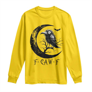 Funny Raven Bird Long Sleeve Shirt F Caw F Joke Moon Sarcastic Humor Art TS12 Daisy Print Your Wear
