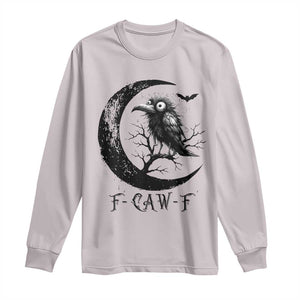 Funny Raven Bird Long Sleeve Shirt F Caw F Joke Moon Sarcastic Humor Art TS12 Ice Gray Print Your Wear