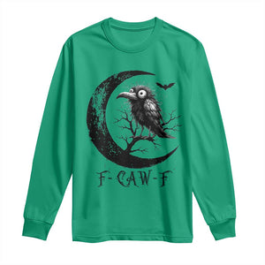 Funny Raven Bird Long Sleeve Shirt F Caw F Joke Moon Sarcastic Humor Art TS12 Irish Green Print Your Wear