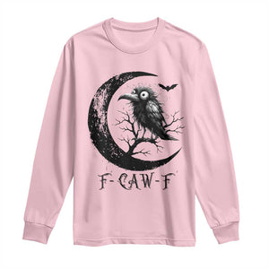 Funny Raven Bird Long Sleeve Shirt F Caw F Joke Moon Sarcastic Humor Art TS12 Light Pink Print Your Wear