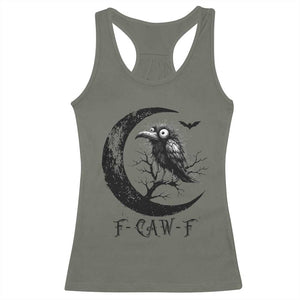 Funny Raven Bird Racerback Tank Top F Caw F Joke Moon Sarcastic Humor Art TS12 Military Green Print Your Wear