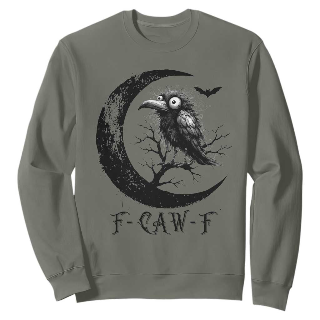 Funny Raven Bird Sweatshirt F Caw F Joke Moon Sarcastic Humor Art TS12 Military Green Print Your Wear