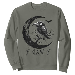 Funny Raven Bird Sweatshirt F Caw F Joke Moon Sarcastic Humor Art TS12 Military Green Print Your Wear