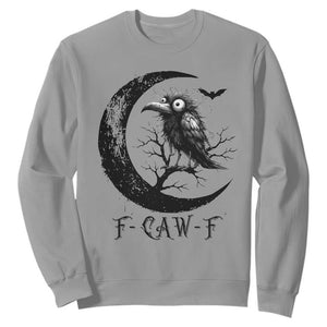 Funny Raven Bird Sweatshirt F Caw F Joke Moon Sarcastic Humor Art TS12 Sport Gray Print Your Wear