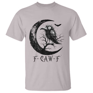 Funny Raven Bird T Shirt F Caw F Joke Moon Sarcastic Humor Art TS12 Ice Gray Print Your Wear